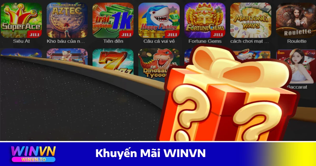 Khuyến Mãi WINVN – Cơ Hội Nhận Tiền Thưởng Cực Hấp Dẫn 3 Hướng Dẫn Cách Nhận & Sử Dụng Khuyến Mãi Tại WINVN