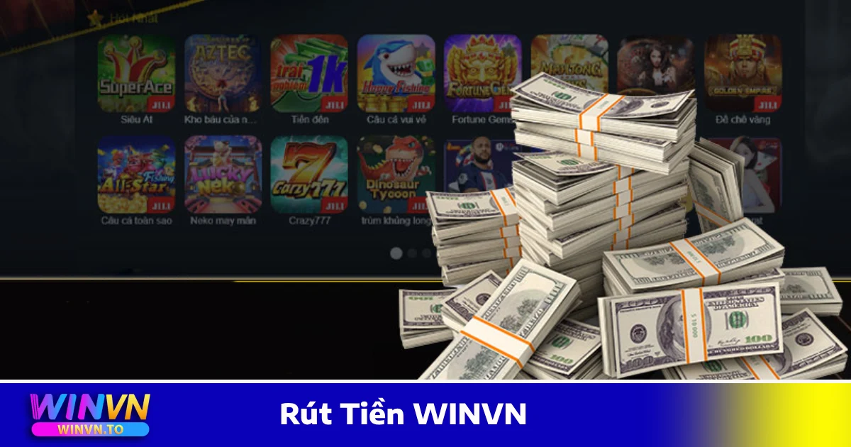 Rút Tiền WINVN – Cách Nhận Thưởng Nhanh Gọn & An Toàn 3 Xử Lý Lỗi Khi Rút Tiền WINVN Bị Từ Chối
